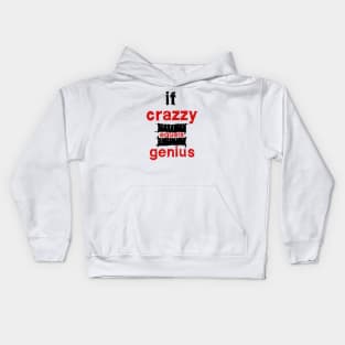 if crazzy  equals genius Kids Hoodie